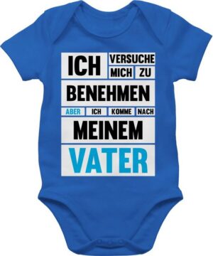 Shirtracer Shirtbody Ich versuche mich zu benehmen aber ich komme nach meinem Vater Sprüche Baby