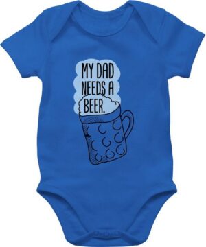 Shirtracer Shirtbody My dad needs a beer Mode für Oktoberfest Baby Outfit