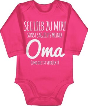 Shirtracer Shirtbody Sei lieb zu mir sonst sag ichs Oma Sprüche Baby