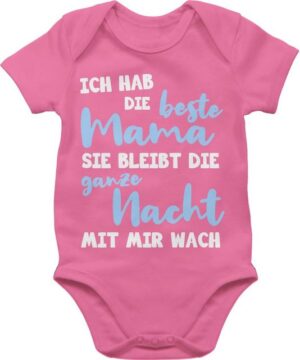 Shirtracer Shirtbody Ich hab die beste Mama - ganze Nacht wach Mama