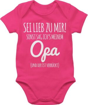 Shirtracer Shirtbody Sei lieb zu mir sonst sag ichs Opa Sprüche Baby