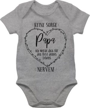 Shirtracer Shirtbody Keine Sorge Papa - ich werde Dich - Rest deines Lebens nerven Geschenk Vatertag Baby