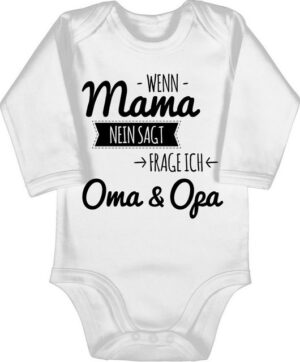 Shirtracer Shirtbody Wenn Mama nein sagt frag ich Oma und Opa Sprüche Baby