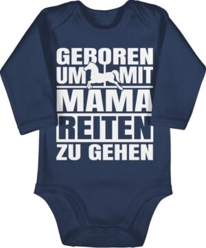 Shirtracer Shirtbody Geboren um mit Mama reiten zu gehen - weiß Sprüche Baby