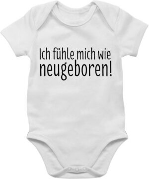 Shirtracer Shirtbody Ich fühle mich wie neugeboren Sprüche Baby