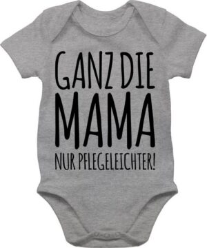 Shirtracer Shirtbody Ganz die Mama nur pflegeleichter Strampler Baby Mädchen & Junge